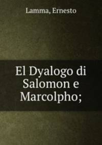 El Dyalogo di Salomon e Marcolpho;