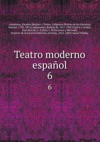 Teatro moderno espaol. 6