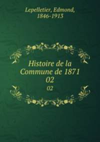 Histoire de la Commune de 1871. 02