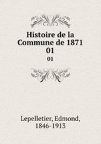 Histoire de la Commune de 1871. 01