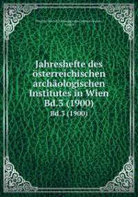 Jahreshefte des sterreichischen archologischen Institutes in Wien. Bd.3 (1900)