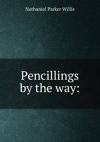 Pencillings by the way: