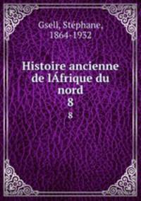 Histoire ancienne de lfrique du nord. 8