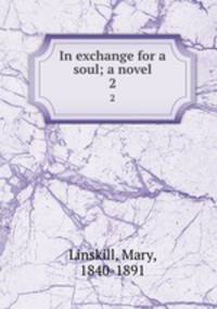 In exchange for a soul; a novel. 2