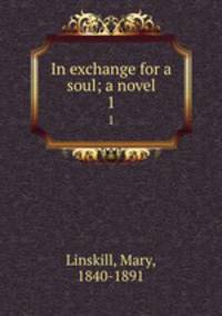 In exchange for a soul; a novel. 1