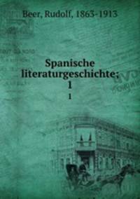 Spanische literaturgeschichte;. 1