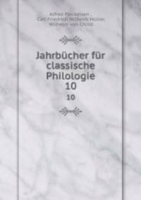 Jahrbcher fr classische Philologie. 10