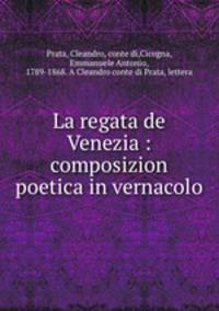 La regata de Venezia : composizion poetica in vernacolo