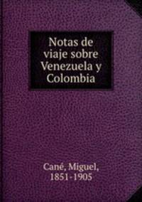 Notas de viaje sobre Venezuela y Colombia