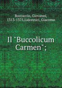 Il "Buccolicum Carmen";