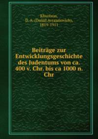 Beitrage zur Entwicklungsgeschichte des Judentums von ca. 400 v. Chr. bis ca 1000 n. Chr.