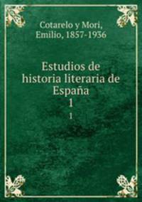 Estudios de historia literaria de Espaa. 1