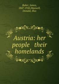 Austria: her people & their homelands
