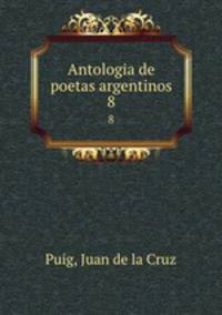 Antologia de poetas argentinos. 8