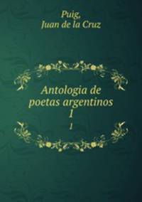 Antologia de poetas argentinos. 1