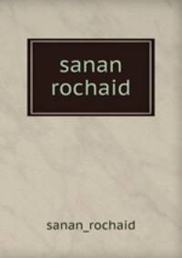 sanan rochaid