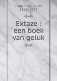 Extaze : een boek van geluk
