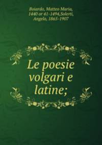 Le poesie volgari e latine;