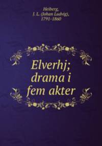 Elverhj; drama i fem akter
