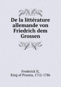 De la litterature allemande von Friedrich dem Grossen