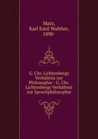 G. Chr. Lichtenbergs Verhaltnis zur Philosophie : G. Chr. Lichtenbergs Verhaltnis zur Sprachphilosophie