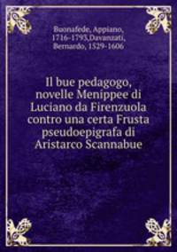 Il bue pedagogo, novelle Menippee di Luciano da Firenzuola contro una certa Frusta pseudoepigrafa di Aristarco Scannabue