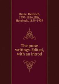 The prose writings. Edited, with an introd.