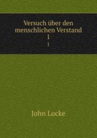 Versuch ber den menschlichen Verstand. 1