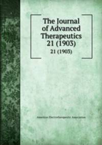 The Journal of Advanced Therapeutics. 21 (1903)