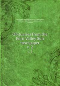 Obituaries from the Kern Valley Sun newspaper. v. 2