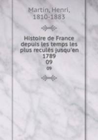 Histoire de France depuis les temps les plus reculs jusqu`en 1789. 09