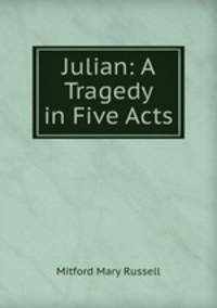 Julian: A Tragedy in Five Acts