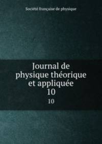 Journal de physique thorique et applique. 10