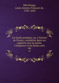 La Gaule poetique; ou, L