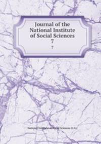 Journal of the National Institute of Social Sciences. 7