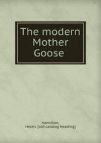 The modern Mother Goose