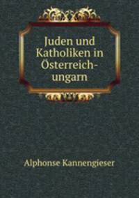 Juden und Katholiken in Osterreich-ungarn