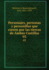 Personajes, personas y personillas que corren por las tierras de Ambas Castillas. 03