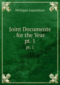 Joint Documents . for the Year .. pt. 1