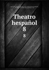 Theatro hespaol. 8