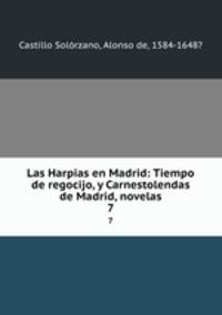 Las Harpias en Madrid: Tiempo de regocijo, y Carnestolendas de Madrid, novelas. 7