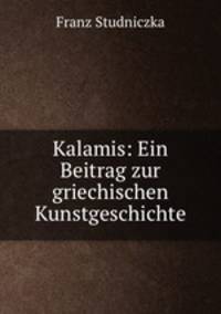 Kalamis: Ein Beitrag zur griechischen Kunstgeschichte