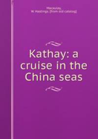 Kathay: a cruise in the China seas