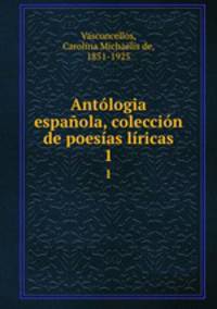 Antologia espanola, coleccion de poesias liricas