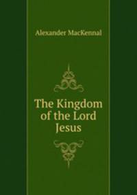 The Kingdom of the Lord Jesus