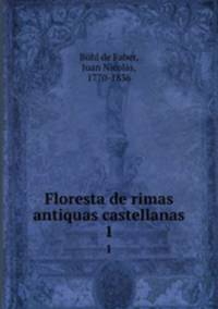 Floresta de rimas antiquas castellanas. 1