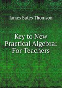 Key to New Practical Algebra: For Teachers