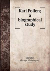 Karl Follen; a biographical study