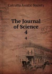 The Journal of Science. 4