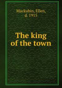 The king of the town